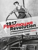 1917 Revolution. Russland und die Schweiz 1917 Revolution. Russland und die Schweiz
