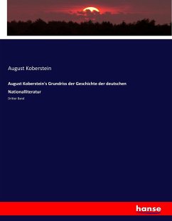 August Koberstein's Grundriss der Geschichte der deutschen Nationalliteratur