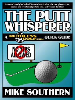 Cover The Putt Whisperer: A RuthlessGolf.com Quick Guide (eBook, ePUB)