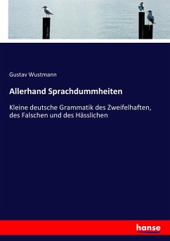 Allerhand Sprachdummheiten - Wustmann, Gustav