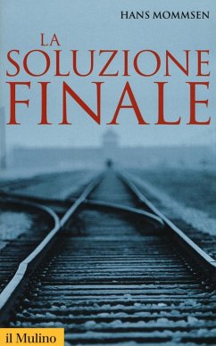La soluzione finale. Come si è giunti allo sterminio degli ebrei Cover La soluzione finale. Come si è giunti allo sterminio degli ebrei