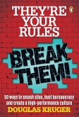 They're Your Rules ... Break Them! (eBook, ePUB)