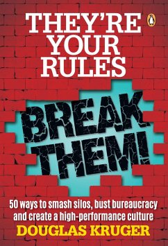 They're Your Rules ... Break Them! (eBook, ePUB) - Kruger, Douglas