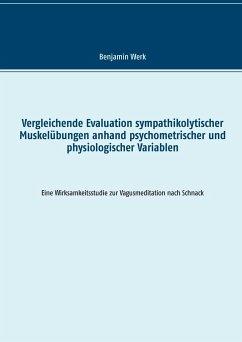 Vergleichende Evaluation sympathikolytischer Muskelübungen anhand psychometrischer und physiologischer Variablen - Werk, Benjamin
