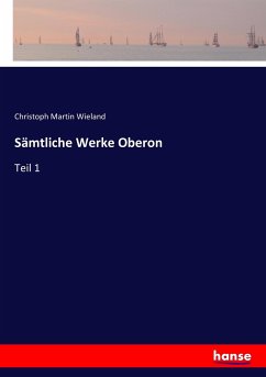 Sämtliche Werke Oberon - Wieland, Christoph Martin