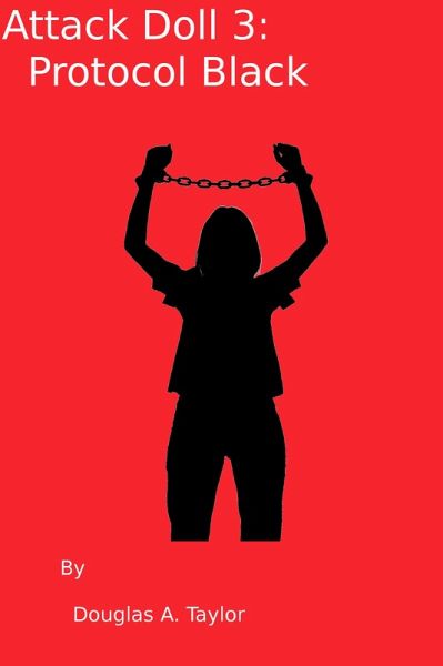 Attack Doll 3: Protocol Black (eBook, ePUB) Attack Doll 3: Protocol Black (eBook, ePUB)