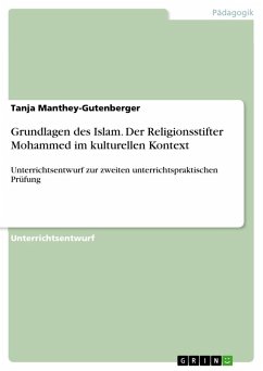 Grundlagen des Islam. Der Religionsstifter Mohammed im kulturellen Kontext - Manthey-Gutenberger, Tanja