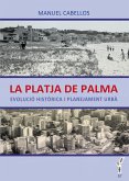 La platja de Palma : Evolució històrica i planejament urbà