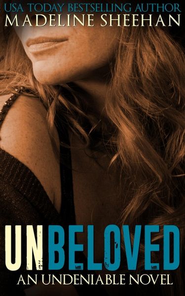 Unbeloved (Undeniable, #4) (eBook, ePUB) Unbeloved (Undeniable, #4) (eBook, ePUB)