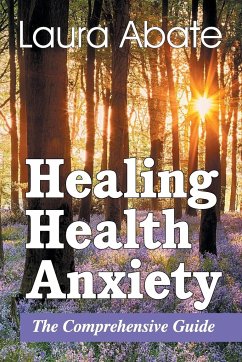 Healing Health Anxiety - Abate, Laura