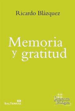 Memoria y gratitud - Scannone, Juan Carlos