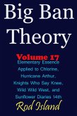 Big Ban Theory: Elementary Essence Applied to Chlorine, Hurricane Arthur, Knights Who Say Knee, Wild Wild West, and Sunflower Diaries 14th, Volume 17 (eBook, ePUB)