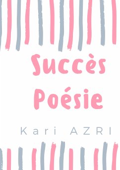Succès Poésie (eBook, ePUB) - Azri, Kari