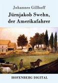 Jürnjakob Swehn, der Amerikafahrer (eBook, ePUB)