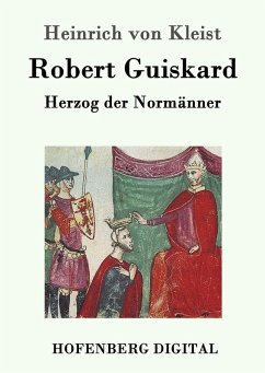 Robert Guiskard (eBook, ePUB) - Kleist, Heinrich Von