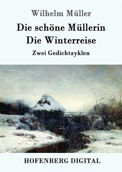 Die schöne Müllerin / Die Winterreise (eBook, ePUB) - Müller, Wilhelm