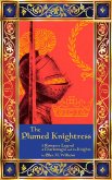 The Plumed Knightress: A Romance Legend of Charlemagne and His Knights (eBook, ePUB)