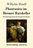 Phantasien im Bremer Ratskeller (eBook, ePUB)