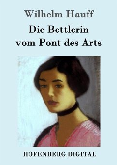 Die Bettlerin vom Pont des Arts (eBook, ePUB) - Hauff, Wilhelm