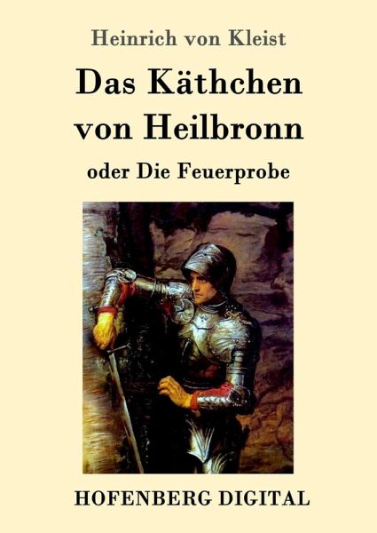Das Käthchen von Heilbronn oder Die Feuerprobe (eBook, ePUB)