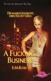 A Fucking Business - Die wahre Geschichte eines Escort Girls