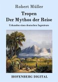Tropen. Der Mythos der Reise (eBook, ePUB)
