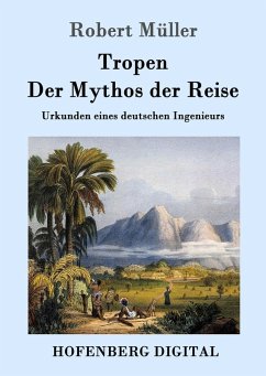 Tropen. Der Mythos der Reise (eBook, ePUB) - Müller, Robert