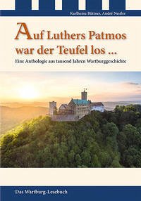 Auf Luthers Patmos war der Teufel los ...