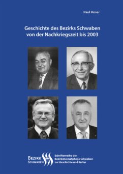 Geschichte des Bezirks Schwaben von der Nachkriegszeit bis 2003 (Schriftenreihe der Bezirksheimatpflege Schwaben zur Geschichte und Kultur)