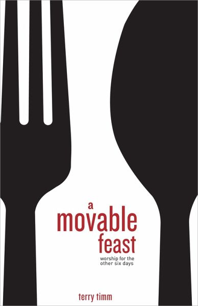 A Movable Feast: Worship for the Other Six Days (eBook, ePUB)