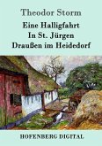Eine Halligfahrt / In St. Jürgen / Draußen im Heidedorf (eBook, ePUB)