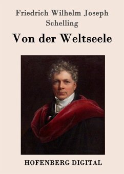 Von der Weltseele (eBook, ePUB) - Schelling, Friedrich Wilhelm Joseph