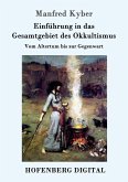 Einführung in das Gesamtgebiet des Okkultismus (eBook, ePUB)