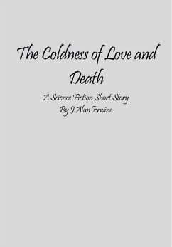 The Coldness of Love and Death (eBook, ePUB) - Erwine, J Alan