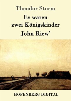 Es waren zwei Königskinder / John Riew' (eBook, ePUB) - Storm, Theodor