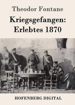 Kriegsgefangen: Erlebtes 1870 (eBook, ePUB) - Fontane, Theodor
