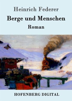 Berge und Menschen (eBook, ePUB) - Federer, Heinrich
