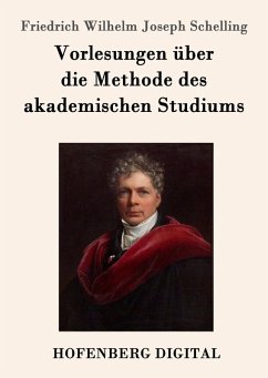 Vorlesungen über die Methode des akademischen Studiums (eBook, ePUB) - Schelling, Friedrich Wilhelm Joseph