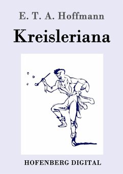 Kreisleriana (eBook, ePUB) - Hoffmann, E. T. A.