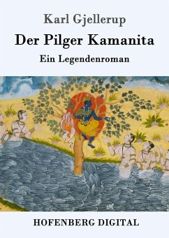 Der Pilger Kamanita (eBook, ePUB) - Gjellerup, Karl