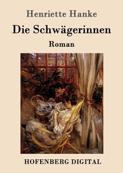 Die Schwägerinnen (eBook, ePUB) - Hanke, Henriette