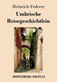 Umbrische Reisegeschichtlein (eBook, ePUB)