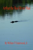 Arthur the Red River Man (eBook, ePUB)