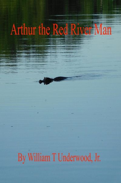 Arthur the Red River Man (eBook, ePUB)