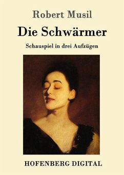 Die Schwärmer (eBook, ePUB) - Musil, Robert