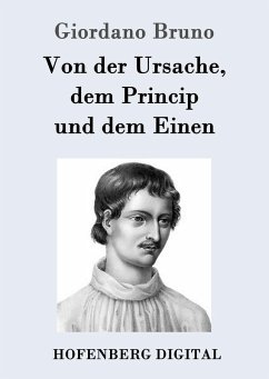 Von der Ursache, dem Princip und dem Einen (eBook, ePUB) - Bruno, Giordano