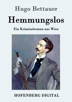 Hemmungslos (eBook, ePUB) - Bettauer, Hugo