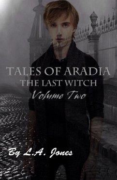 Tales of Aradia The Last Witch Volume 2 (eBook, ePUB) - Jones, L. A.