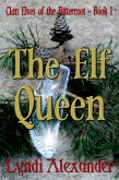 The Elf Queen (Clan Elves of the Bitterroot, #1) (eBook, ePUB) The Elf Queen (Clan Elves of the Bitterroot, #1) (eBook, ePUB)