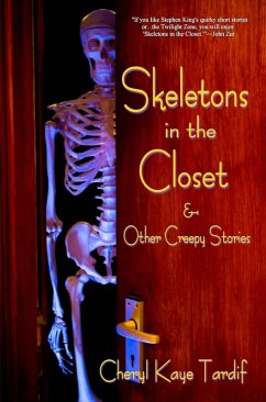 Skeletons in the Closet & Other Creepy Stories (eBook, ePUB) - Tardif, Cheryl Kaye